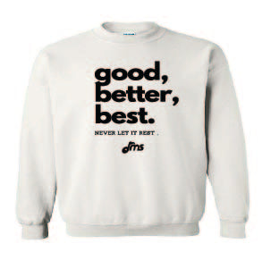 DMS Good Better Best - Sweatshirts 2023